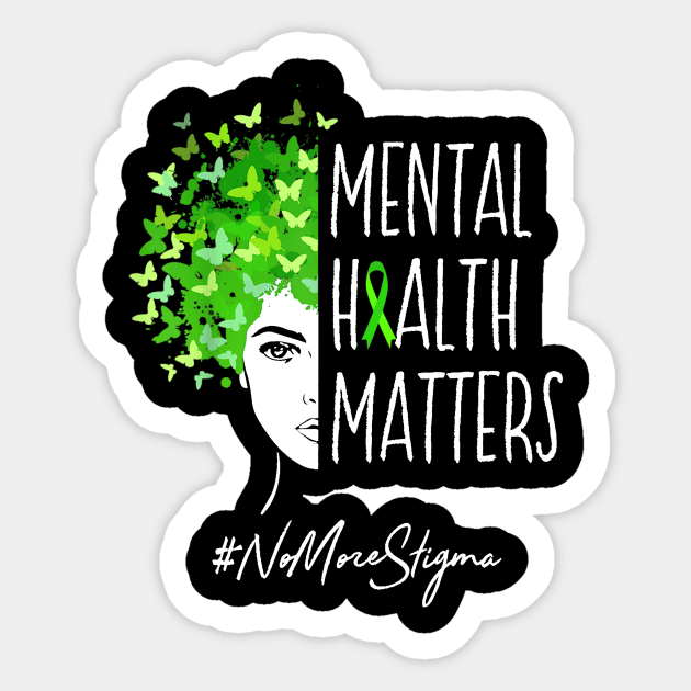 Mental Health Matters T-Shirt No More Stigma Gift Sticker by Fowlerbg